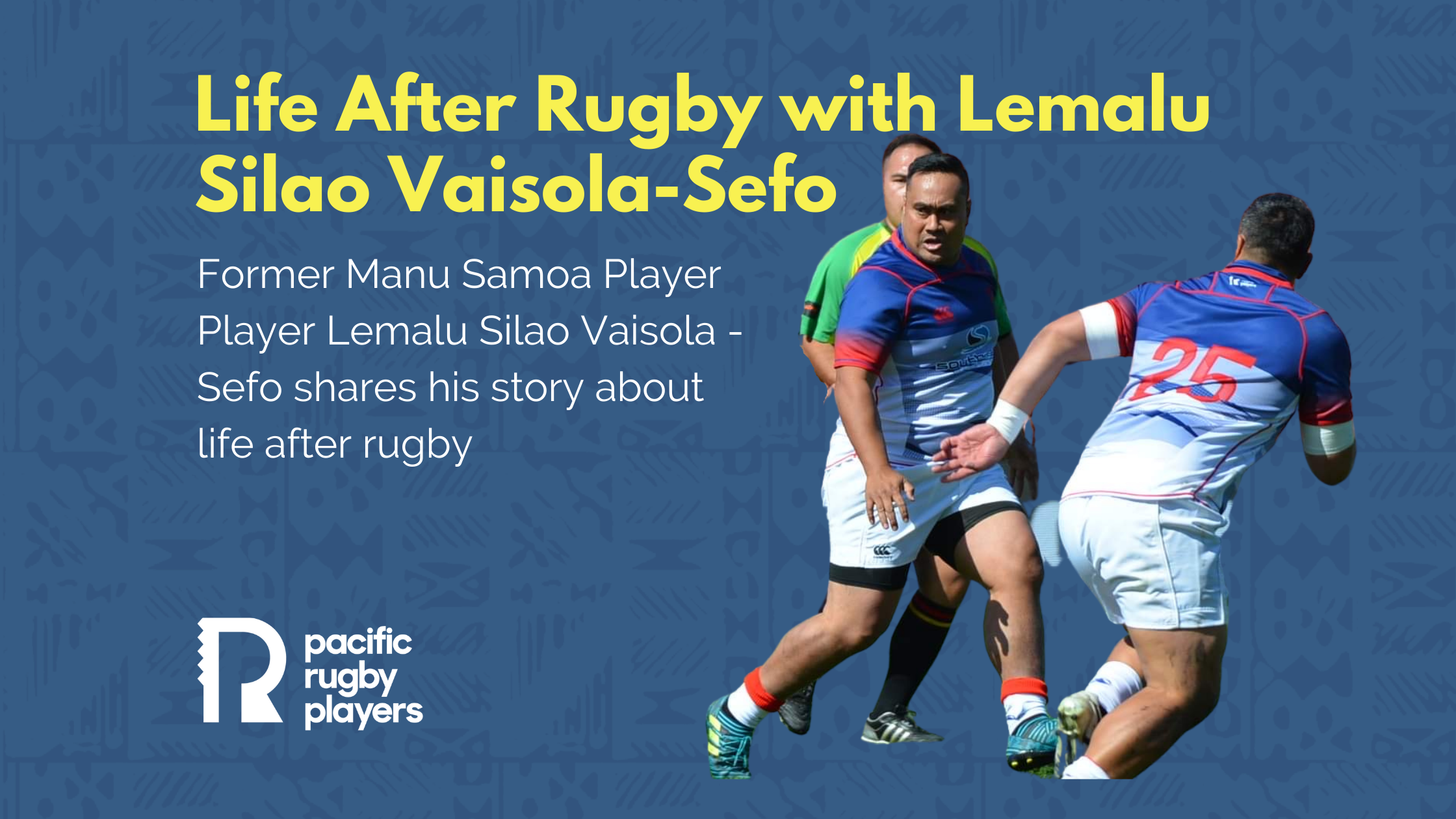 Life After Rugby - Lemalu Silao Sefo